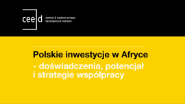[RELACJA] Debata CEED Institute "Polskie inwestycje w Afryce – doświadczenia, potencjał i strategia współpracy" z 18 marca 2014 r.